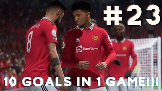10 GOALS IN ONE GAME!!! FIFA 23 Manchester United Career: Episode 23