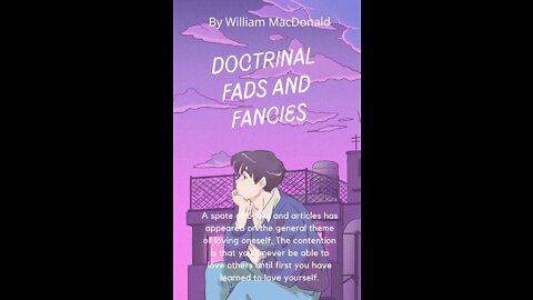 Articles and Writings by William MacDonald. Doctrinal Fads And Fancies