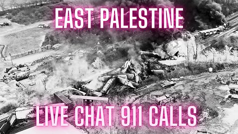 East Palestine Cover Up continues, Will the Residents get the help they deserve? 911 call
