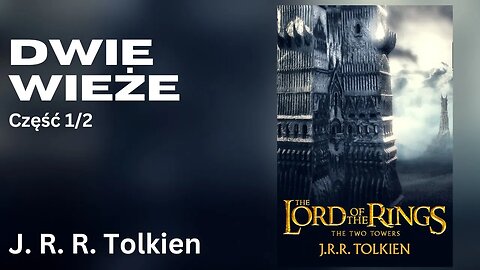 Dwie wieże Część 1/2, Cykl: Władca Pierścieni (tom 2) - John Ronald Reuel Tolkien