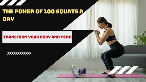The Power of 100 Squats a Day: Transform Your Body and Mind