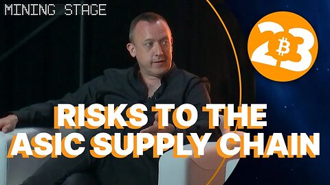 Risks to the ASIC Supply Chain - Mining Stage - Bitcoin 2023