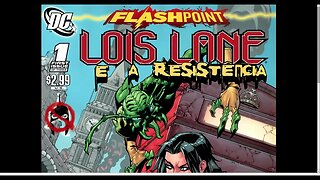 The Flash - Flashpoint Pt.20 - Lois Lane E A Resistência [Pause o Vídeo Caso Não Consiga Ler]