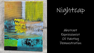 "Nightcap" Abstract Expressionist Oil Painting Demonstration 8x10 #forsale