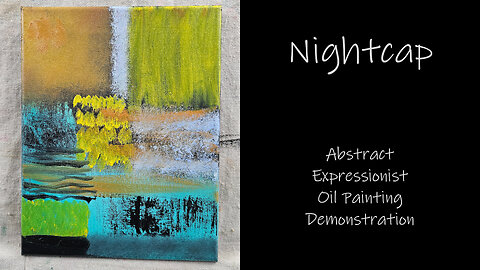 "Nightcap" Abstract Expressionist Oil Painting Demonstration 8x10 #forsale