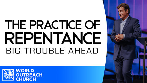 Big Trouble Ahead [The Practice of Repentance] • Pastor Allen Jackson