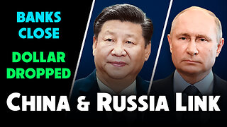 Banks Close, Dollar Dropped, China & Russia Link 05/17/2024