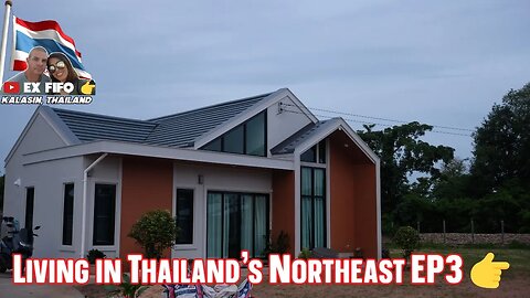 Living in Thailand's Northeast EP 3