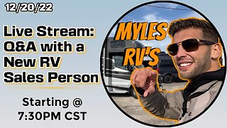 Myles RV's Live Stream 12/20/22 | Q&A with a New RV Sales Person