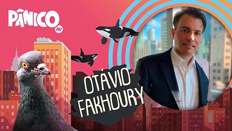 OTÁVIO FAKHOURY - PÂNICO - 13/10/21