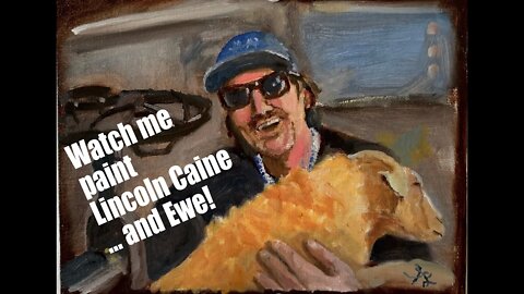 Watch me paint LINCOLN CAINE... and EWE!