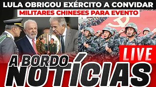 LULA OBRIGOU EXÉRCITO CONVIDAR MILITARES CHINESES PARA EVENTO + As Últimas Notícias