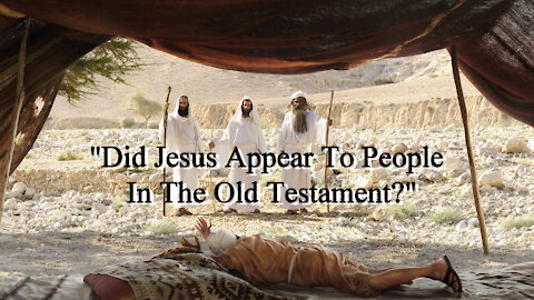 Did Jesus Appear To People In The Old Testament?
