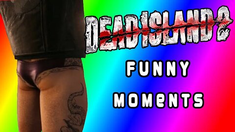 Dead Island 2 Funny Moments - It's Locked, BEES, Ricky Underwear, Sam's Bottomless Bag!