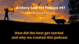 Archery Talk 101 Podcast #97 Roy Canterbury all about my journey