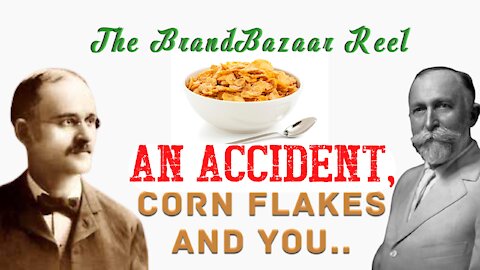 AN ACCIDENT, CORN FLAKES AND YOU