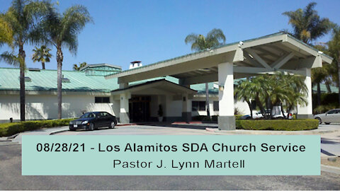 08/28/21 - Los Alamitos SDA Church Service