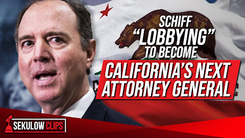 Rep. Adam Schiff “Lobbying” the Left to Become California’s Next Attorney General