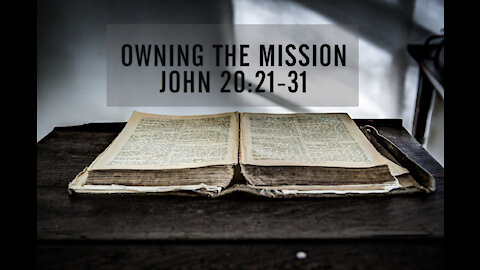 Owning The Mission, John 20:21-31