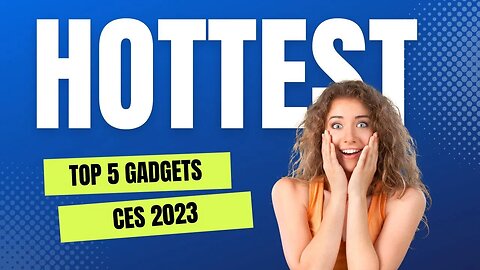 TOP 5 hottest gadgets at CES 2023. #ces #hotgadgets #ces2023