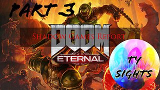 Bloodbath Fear Riots / #DoomEternal - Part 3 #TySights #SGR 3/17/24