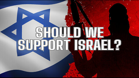 SHOULD BELIEVERS SUPPORT ISRAEL??