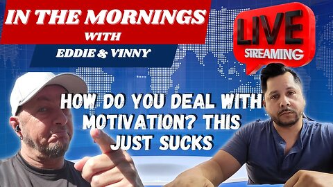 In Morning With Eddie and Vinny | How do you deal with motivation?