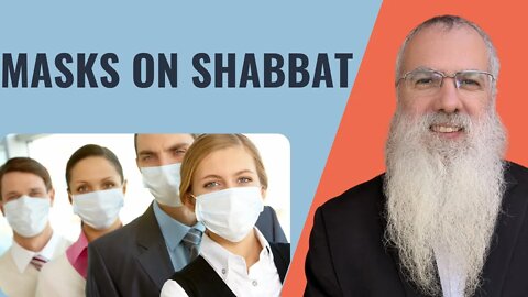 Mishna Shabbat Chapter 6 Mishnah 8 Masks on Shabbat