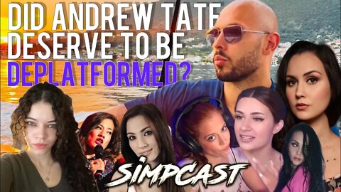 Did Andrew Tate Deserve to be Deplatformed? SimpCast Discusses- Sydney Watson, Melonie Mac, Chrissie