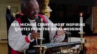 These Are Rev. Michael Curry's Most Inspiring Quotes from the Royal Wedding