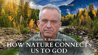 Robert F. Kennedy Jr.: How Nature Connects Us To God