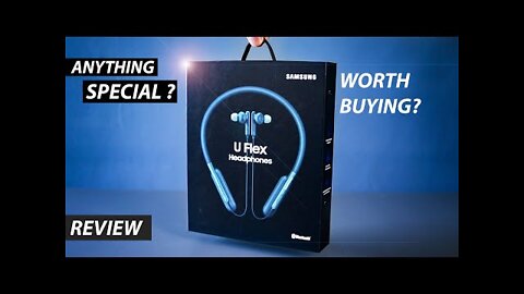 Samsung U Flex Bluetooth Headphones Worth Buying ?