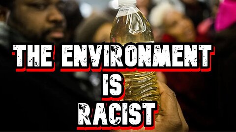 The Environment Is Racist