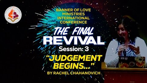 The Final Revival Conference (Session 3) - Rachel Chahanovich