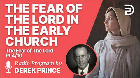 The Fear of the Lord 4 of 10 - In the Early Church
