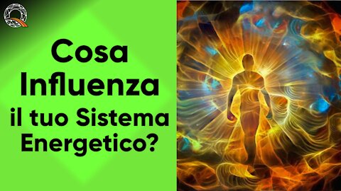 💖 Cosa Influenza il tuo Sistema Energetico?