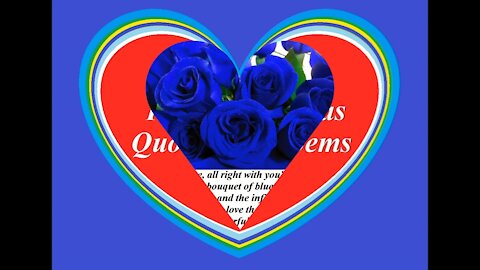 Good morning my love, brought a blue roses bouquet, love you! [Message] [Quotes and Poems]