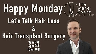 Hair Loss & Hair Surgery - The Mane Event - May 22nd, 2023