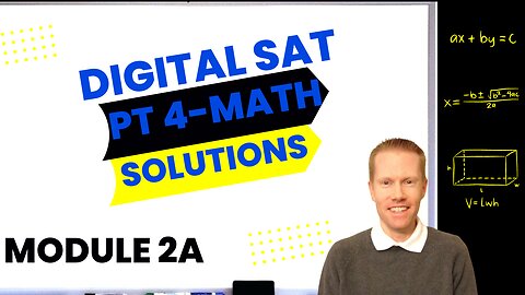Digital SAT Bluebook Practice Test 4 Math-Module 2A (Easier) Full Solutions & Explanations