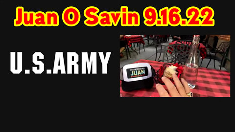 Juan O Savin Huge Intel 9.16.22 - U.S.ARMY