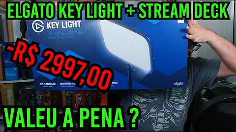 Comprei Elgato Keylight e Stream Deck ! Valeu a Pena ?