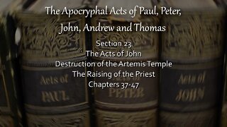 Apocryphal Acts - Acts of John - Destruction Artemis Temple & Raising of Priest