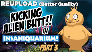 Kicking Alien Butt In Insaniquarium - Part 3