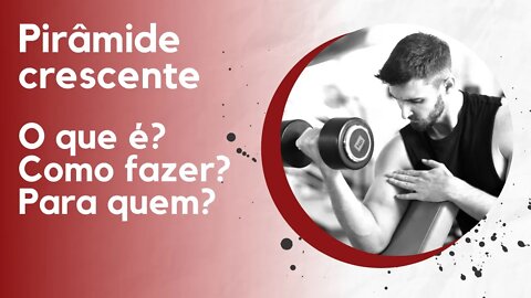 Pirâmide crescente - Metodologias de Treino