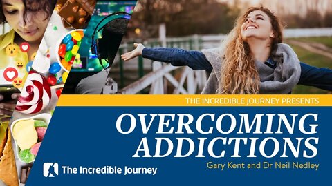 Overcoming Addictions - with Gary Kent and Dr. Neil Nedley