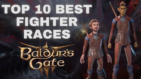 Baldur's Gate 3 - Top 10 Best Races for Fighter Class
