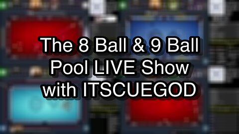 The 8 Ball & 9 Ball Pool LIVE Show with ITSCUEGOD