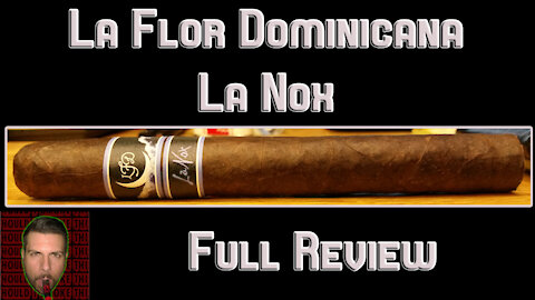 La Flor Dominicana La Nox (Full Review) - Should I Smoke This
