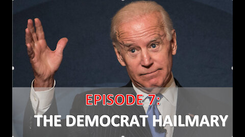 EPISODE 7 - The Democrat Hailmary