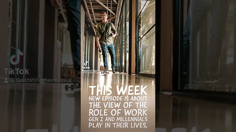 new episode is about the view of the role of #WORK #GenZ and #Millennials play in their lives.